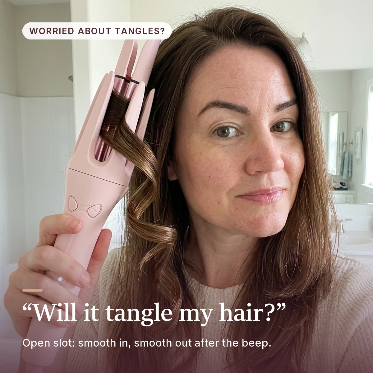 “Will it tangle my hair?”